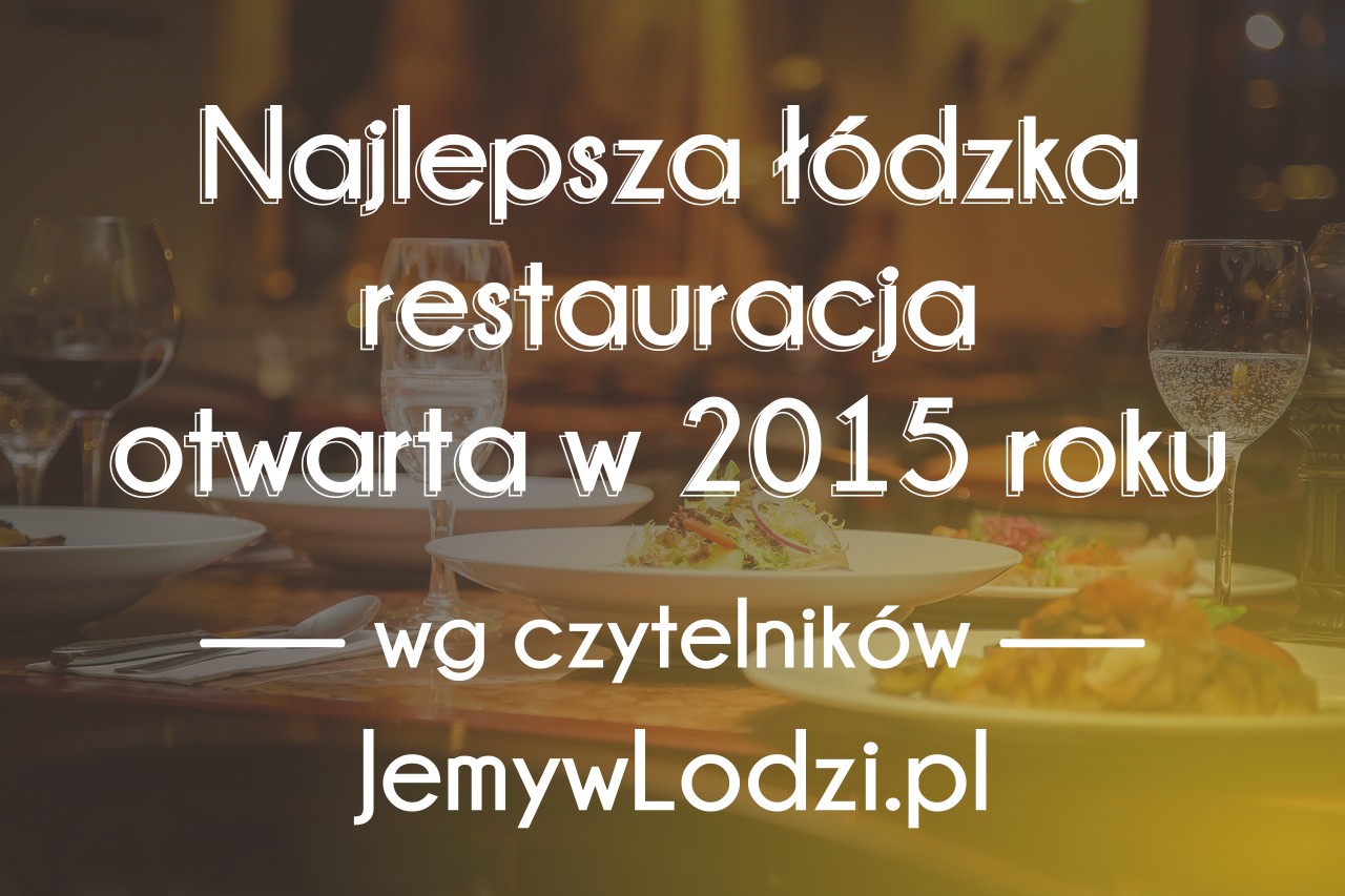 Najlepsza restauracja otwarta w 2015 roku – wyniki plebiscytu