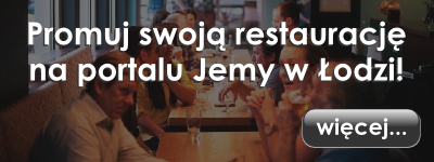 Promuj swoją restaurację na Jemy w Łodzi