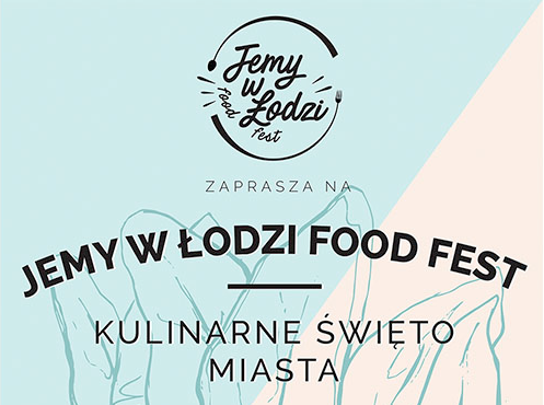 Jemy w Łodzi Food Fest 2018 – zapraszamy do udziału!